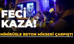 Minibüsle Beton Mikseri Çarpıştı