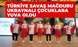 Türkiye Savaş Mağduru Ukraynalı Çocuklara Yuva Oldu