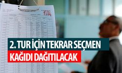 2. Tur İçin Tekrar Seçmen Kağıdı Dağıtılacak