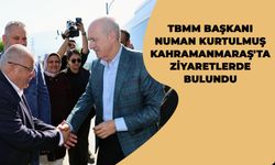 TBMM Başkanı Numan Kurtulmuş Kahramanmaraş'ta Ziyaretlerde Bulundu