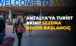 Antalya'ya Turist Akını! Sezona Rekor Başlangıç