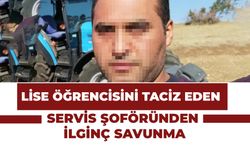 Kırşehir'de lise öğrencisini taciz eden servis şoföründen ilginç savunma