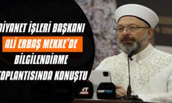 Diyanet İşleri Başkanı Ali Erbaş Mekke’de bilgilendirme toplantısında konuştu