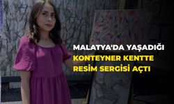 Malatya'da yaşadığı konteyner kentte resim sergisi açtı