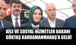 Aile Ve Sosyal Hizmetler Bakanı Göktaş Kahramanmaraş’a Geldi