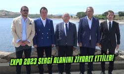 Expo 2023 sergi alanını ziyaret ettiler!