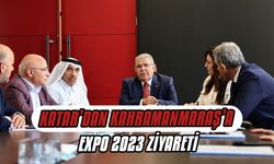 Katar’dan Kahramanmaraş’a Expo 2023 Ziyareti