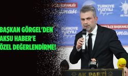 Başkan Görgel'den Aksu Haber'e özel değerlendirme!