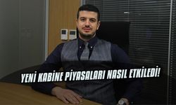 Yeni kabine piyasaları nasıl etkiledi!