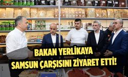 Bakan Yerlikaya. Samsun çarşısını ziyaret etti!