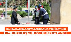 Kahramanmaraş'ta Jandarma Teşkilatının 184. Kuruluş Yıl Dönümü Kutlandı