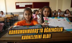 Kahramanmaraş'ta öğrenciler karnelerini aldı!