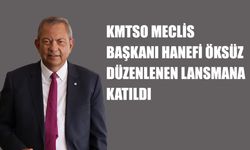 KMTSO Meclis Başkanı Hanefi Öksüz Düzenlenen Lansmana Katıldı