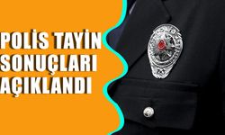 İçişleri Bakanı Ali Yerlikaya duyurdu: Polis tayin sonuçları açıklandı