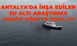 Antalya'da İnşa Edilen Su Altı Araştırma Gemisi Göreve Başladı