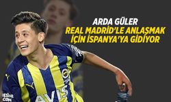Arda Güler, Real Madrid'le anlaşmak için İspanya'ya gidiyor