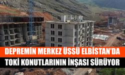 Depremin Merkez Üssü Elbistan’da Toki Konutlarının İnşası Sürüyor