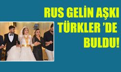 Rus Gelin Aşkı Türkler ’De Buldu!