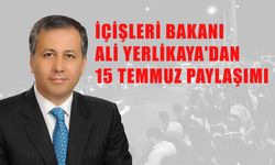 İçişleri Bakanı Ali Yerlikaya'dan 15 Temmuz Paylaşımı