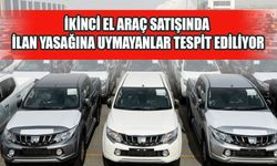 İkinci El Araç Satışında İlan Yasağına Uymayanlar Tespit Ediliyor