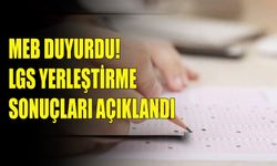 MEB duyurdu! LGS yerleştirme sonuçları açıklandı