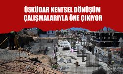 Üsküdar Kentsel Dönüşüm Çalışmalarıyla Öne Çıkıyor