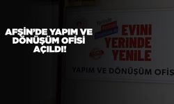 Afşin’de Yapım ve Dönüşüm Ofisi Açıldı!