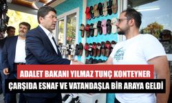 Adalet Bakanı Yılmaz Tunç Konteyner Çarşıda Esnaf Ve Vatandaşla Bir Araya Geldi