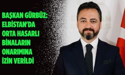 Başkan Gürbüz: Elbistan'da orta hasarlı binaların onarımına izin verildi