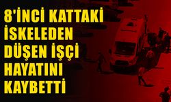 8'inci Kattaki İskeleden Düşen İşçi Hayatını Kaybetti