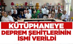 Kütüphaneye Deprem Şehitlerinin İsmi Verildi