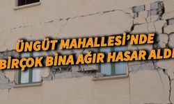 Üngüt mahallesi’nde birçok bina ağır hasar aldı