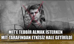 MİT'e tedbir almak isterken MİT tarafından etkisiz hale getirildi