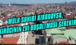 Yargıtay: Mülk sahibi kiradaysa, kiracının evi boşaltması gerekir