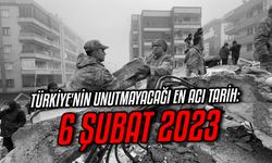 Türkiye'nin unutmayacağı en acı tarih: 6 Şubat 2023