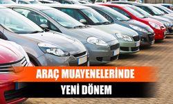 Araç Muayenelerinde Yeni Dönem