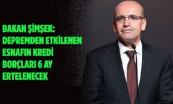 Bakan Şimşek: Depremden etkilenen esnafın kredi borçları 6 ay ertelenecek