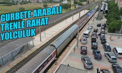 Gurbete Arabalı Trenle Rahat Yolculuk