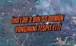 İHA'lar 3 bin 55 orman yangınını tespit etti