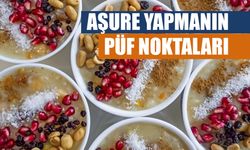 Aşure Yapmanın Püf Noktaları