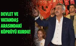 Devlet ve vatandaş arasındaki köprüyü kurdu!