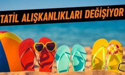 Tatil alışkanlıkları değişiyor