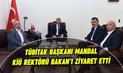 TÜBİTAK Başkanı Mandal, KİÜ Rektörü Bakan’ı ziyaret etti