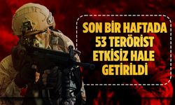 Son Bir Haftada 53 Terörist Etkisiz Hale Getirildi