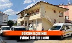 Göksun İlçesinde Evinde Ölü Bulundu!