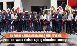 AK Parti Kahramanmaraş Milletvekili Prof. Dr. Vahit Kirişci Açılış Töreninde Konuştu