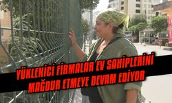 Yüklenici firmalar ev sahiplerini mağdur etmeye devam ediyor