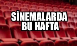 Sinemalarda bu hafta