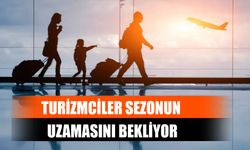 Turizmciler Sezonun Uzamasını Bekliyor