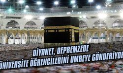 Diyanet, depremzede üniversite öğrencilerini umreye gönderiyor